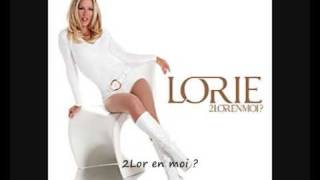 Lorie - 2Lor en moi