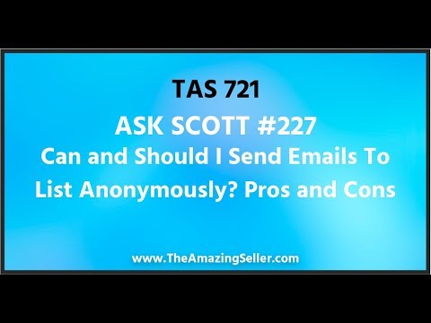 CAN AND SHOULD I SEND EMAILS TO MY LIST ANONYMOUSLY? PROS AND CON