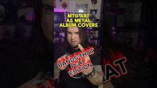 MTG Art as Metal Albums: Bands That Play Edition