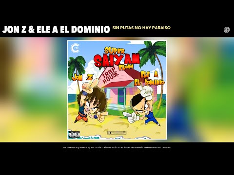 Jon Z & Ele A El Dominio - Sin Putas No Hay Paraiso (Audio)