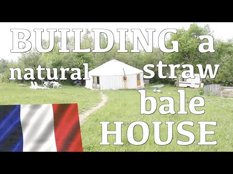 WWOOFing IN FRANCE ... Building an all natural straw bale house!