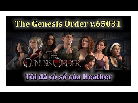 The Genesis Order v.65031: tôi đã có số của Heather