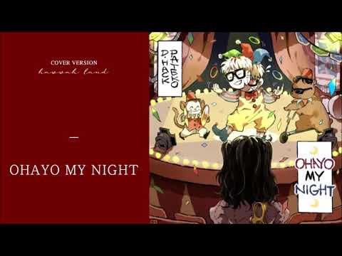 디핵 (D-Hack), PATEKO - OHAYO MY NIGHT┃Cover