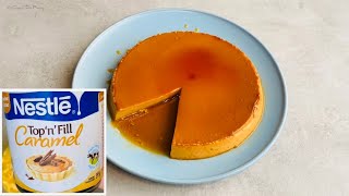 How To Make Leche Flan Using NESTLÉ CARAMEL | Flan De Dulce De Leche Filipino Style