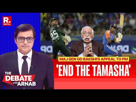 On Arnab's Debate: Maj Gen GD Bakshi Appeals To PM Modi To End The Cricket Tamasha
