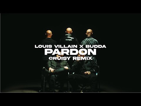 Louis Villain x Budda - Pardon (Cruisy Remix)