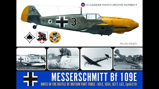 No. 9 Messerschmitt Bf 109 E Units in the Battle of Britain Part Three - JG53, JG54, JG77, LG2, EprGr210