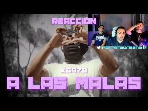 (REACCIÓN) KG970 - A LAS MALAS (VIDEOCLIP OFICIAL)