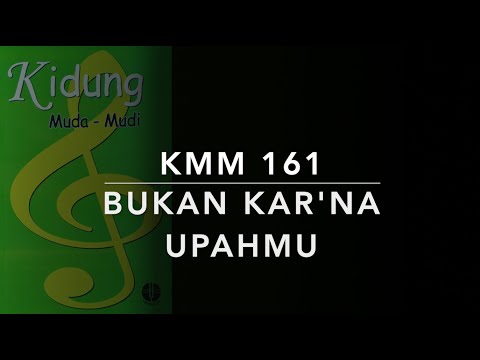 KMM 161 Bukan Kar'na Upahmu - Kidung Muda-Mudi