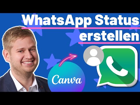 WhatsApp Status Bild erstellen mit Canva - So geht`s ganz einfach!