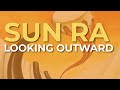 Sun Ra - Looking Outward (Official Audio)