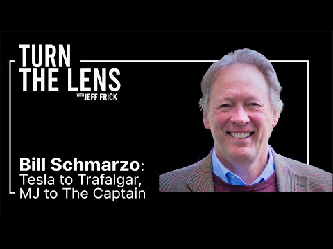 , title : 'Bill Schmarzo: Tesla to Trafalgar, MJ to The Captain | Turn the Lens #06'
