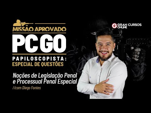 Missão Aprovado PC GO Papiloscopista - Especial de Questões - Legislação Penal com Diego Fontes