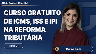 ICMS, ISS E IPI NA REFORMA TRIBUTÁRIA - COMO VÃO FICAR?