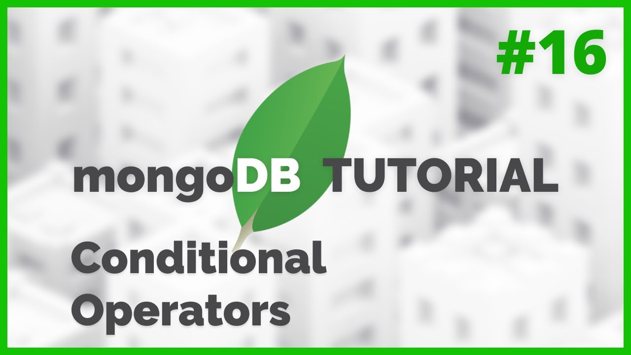 MongoDB in NodeJS - Conditional Operators (2020) [Episode #16]