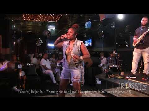 James Ross @ (Vocalist) Ife Jacobs - "Yearning" (Vamp) - www.Jross-tv.com (St. Louis)