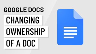 Google Docs: Changing Ownership of a Doc