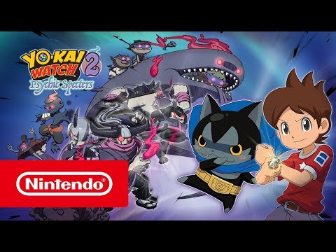 YO-KAI WATCH 2: Psychic Specters (Nintendo 3DS) - Launch Trailer