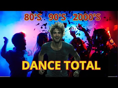 DANCE TOTAL 80'S 90'S 2000'S