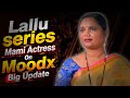 Lallu Web Series Actress Mami On MOODX Ott Moodx TV