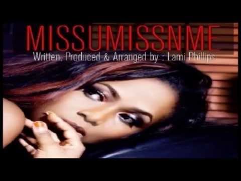 Lami Phillips – Miss You Missing Me