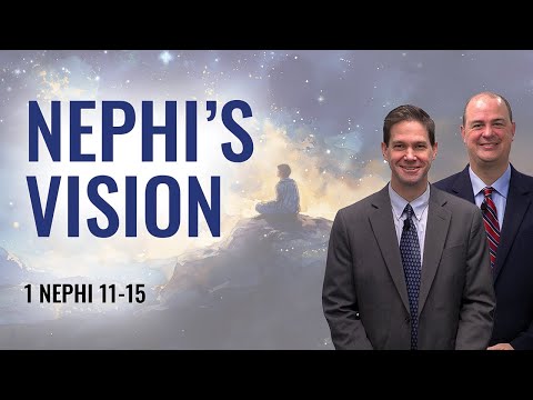 1 Nephi 11-15 | Taylor and Tyler | Come Follow Me Insights