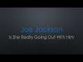 Joe Jackson Is She Really Going Out With Him Lyrics