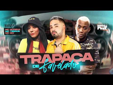 MC TERROR & MC MORENA & MC GW - TRAPAÇA DE FAVELADO - ÁUDIO 2021