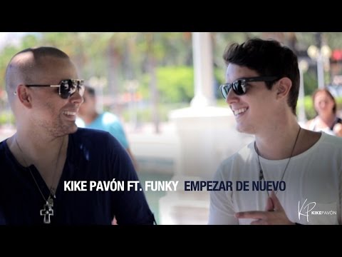 Kike Pavón ft. Funky - Empezar de Nuevo (Video Oficial)