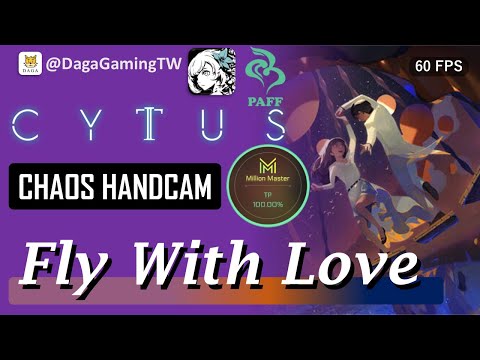 ❗點滑譜❗🙀[Cytus II EP 241] Fly With Love🟣CHAOS 💯MM TP 100%!!!【大嘎 Daga】
