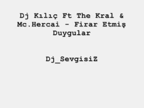 Dj Kılıç Ft The Kral & Mc Hercai   Firar Etmiş Duygular