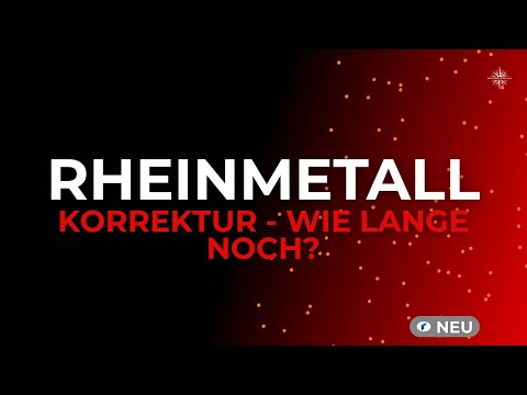 Rheinmetall bricht ein - JETZT Einsteigen?