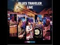 Blues Traveler (Live On The Rocks)- Lost me there