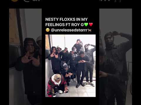 NESTY FLOXKS IN MY FEELINGS FT ROY G FULL SONG HIT ME UP U WANT @unreleasedstarrr🐐
