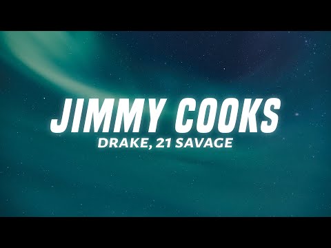 Drake - Jimmy Cooks (Lyrics) ft. 21 Savage
