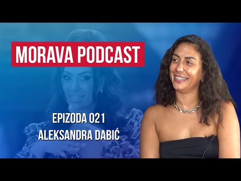 Aleksandra Dabić | Morava podcast Ep. 021