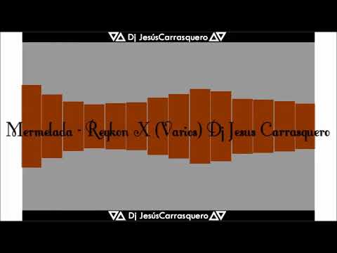 J KING Y MAXIMAN ❌ REYKON ❌ DAYME Y EL HIGH   Mermelada (Remix DJ Jesus Carrasquero)