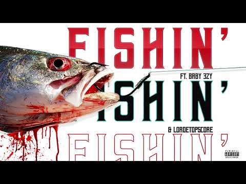 Dsteez- Fishin[Official Audio} ft Baby 3zy and Lordethetopscore (prod.Ramey)
