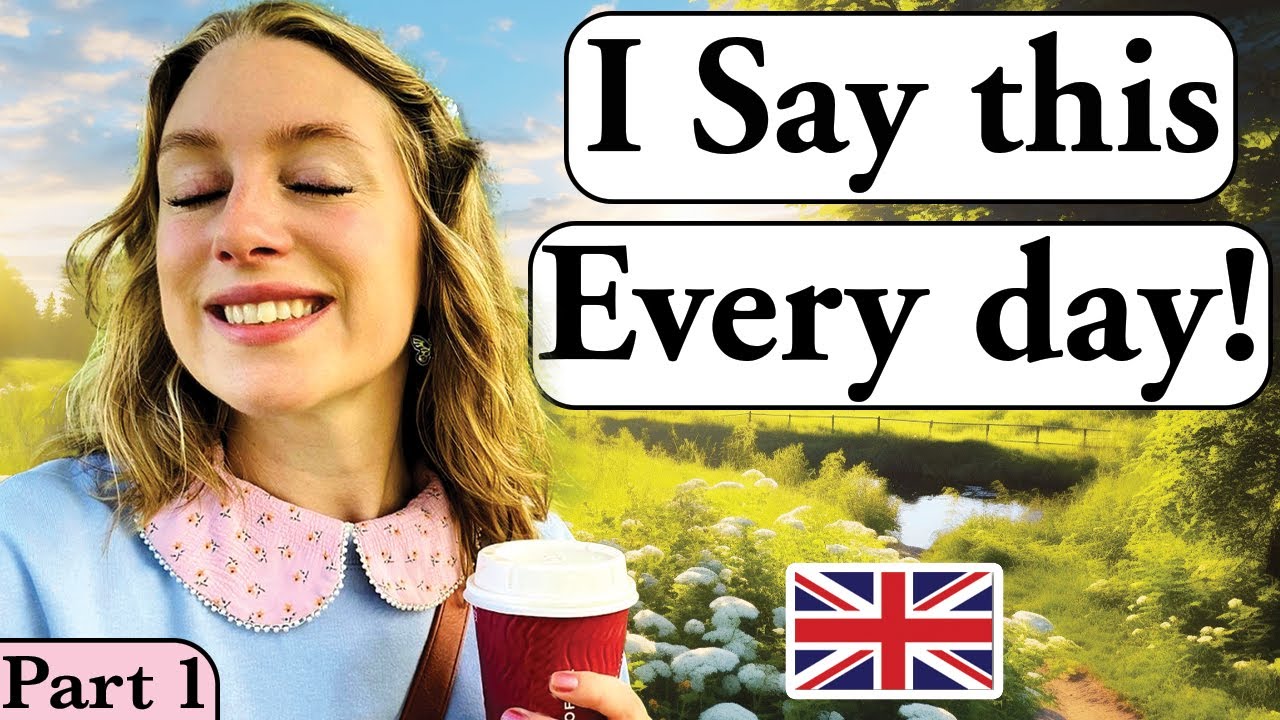 I say this EVERY day! PART 1 ! | Daily English! | British English | British accent (Modern RP!)