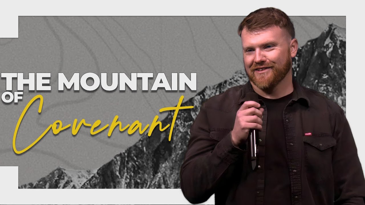 The Mountain of Covenant “The Mountains Are Calling” | Troy Howard