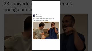 23 saniyede kız çocuğu ve erkek çocuğu arasındaki fark;