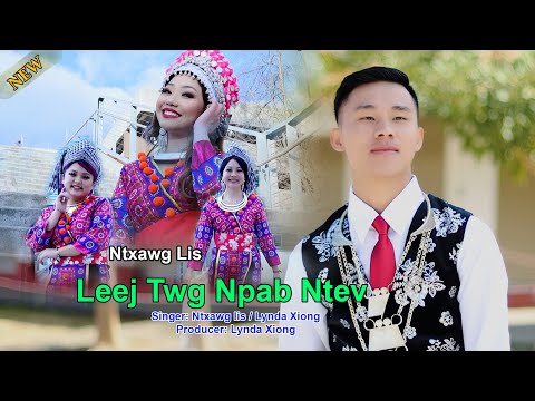 LeejTwg Npab Ntev - Ntxawg Lis ft. Lynda Xiong   [ nkauj tawm tshiab 2020 ] 2020/12/10