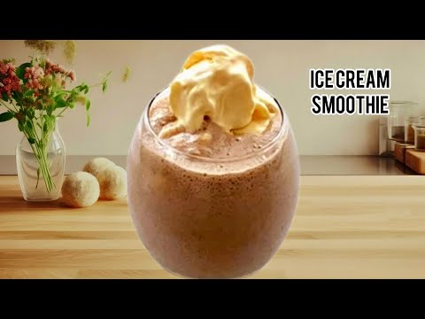 ICE CREAM SMOOTHIE | CHOCOLATE ICE CREAM SMOOTHIE | SMOOTHIE RECIPE