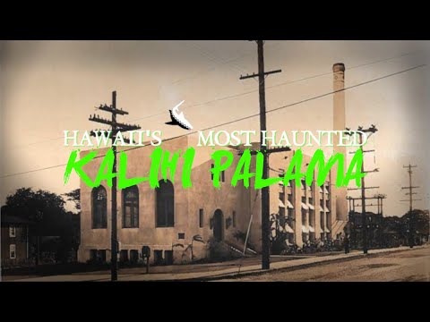 Hawaii's Most Haunted: Kalihi Palama