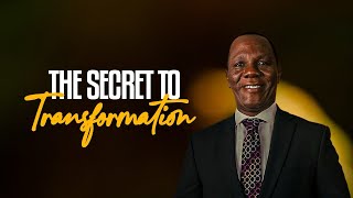 THE SECRET TO TRANSFORMATION
