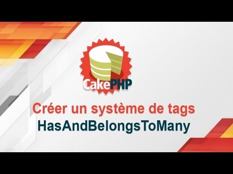 Tutoriel CakePHP Système de Tags HasAndBelongsToMany
