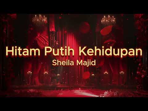 Sheila Majid - Hitam Putih Kehidupan (Official Lyric Video)