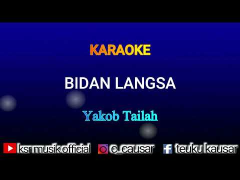 Bidan Langsa Yakob Tailah ( karaoke/lirik )