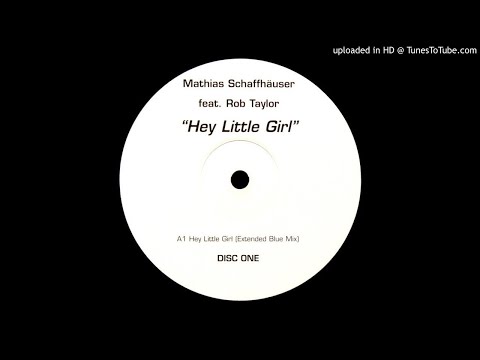 Mathias Schaffhäuser feat. Rob Taylor - Hey Little Girl (Disc One)