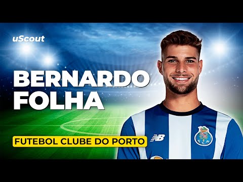How Good Is Bernardo Folha at FC Porto?